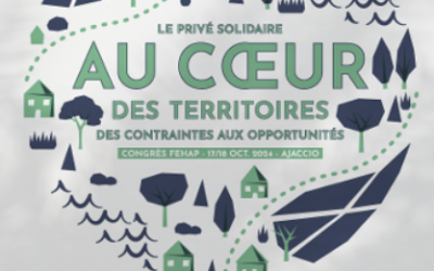 Congrès de la FEHAP – la Fédération des établissements hospitaliers et d’Aide à la Personne Privés Non Lucratifs : Ajaccio, les 17 et 18 octobre 2024