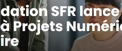 Fondation SFR : AAP numérique solidaire  –  Date de clôture : 15 octobre 2025