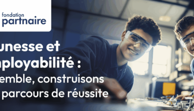 Fondation Partnaire : AAP jeunesse et employabilité – Date de clôture : 17 Novembre