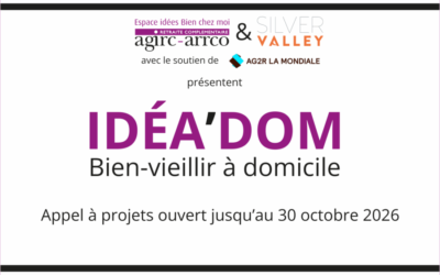 L’Espace Idées Bien Chez Moi Agirc-Arrco et Silver Valley – Appel à projets “Idéa’Dom” | Date de clôture : 30 octobre 2026